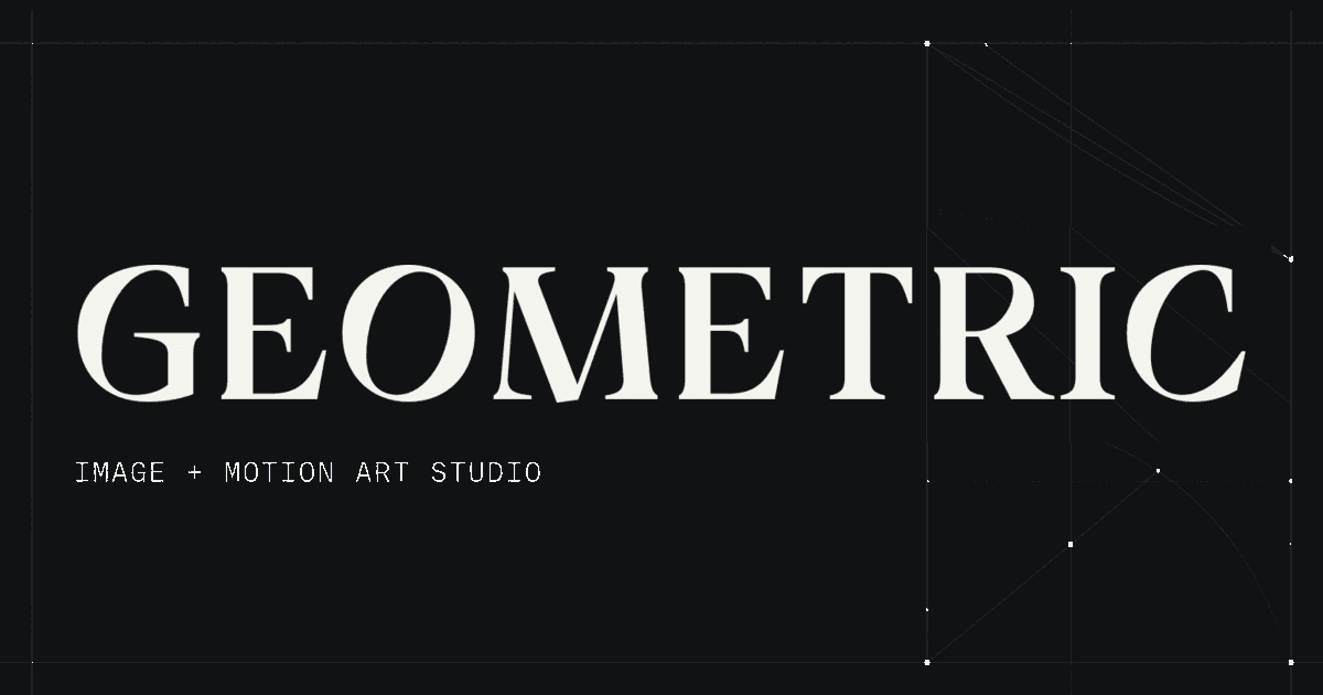 GEOMETRIC — Image + Motion Art Studio